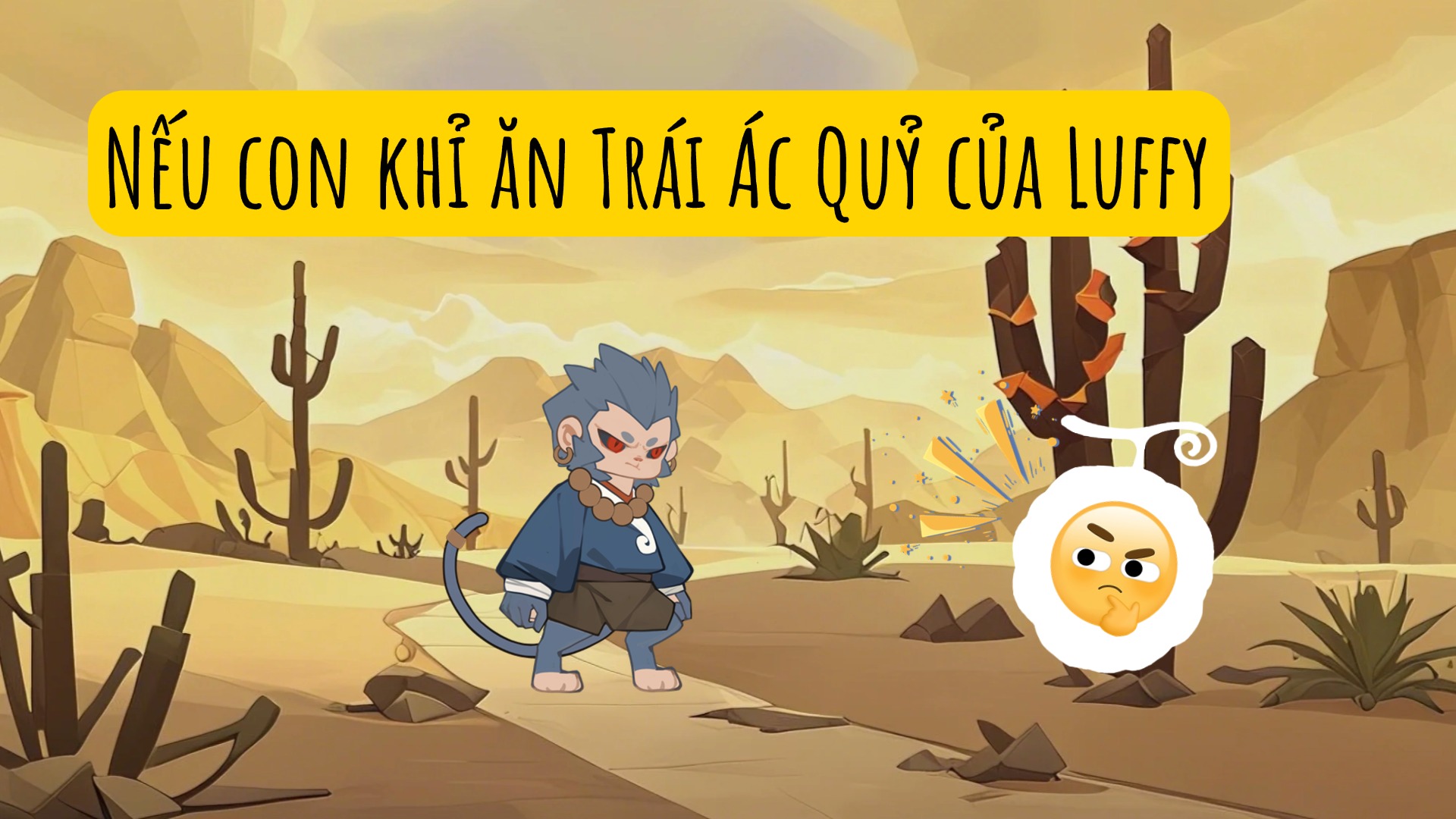 Nếu con khỉ ăn Trái Ác Quỷ của Luffy